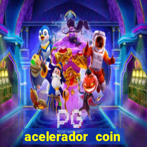 acelerador coin master 2024